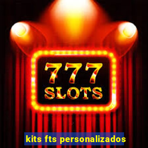 kits fts personalizados